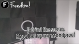 Soundproofing with acoustic foam! – Behind the scenes